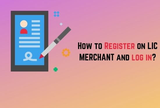 how to register on lic merchant and log in