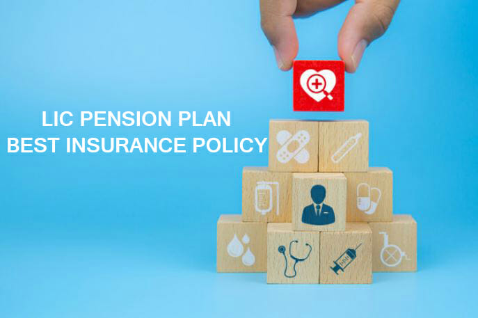 LIC PENSION PLAN - BEST INSURANCE POLICY